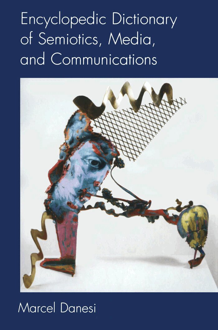 Marcel Danesi - Encyclopedic Dictionary of Semiotics, Media, and Communication, E-bok