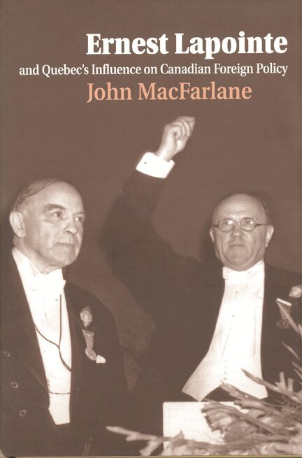 John MacFarlane - Ernest Lapointe and Quebec's Influence on Canada's Foreign Policy, E-bok