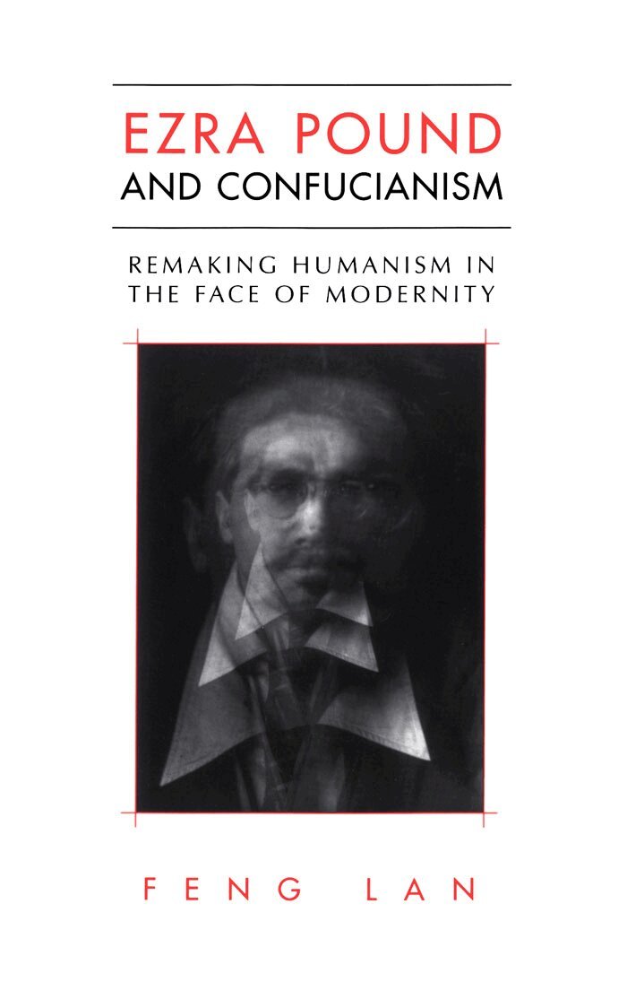 Feng Lan - Ezra Pound and Confucianism, E-bok