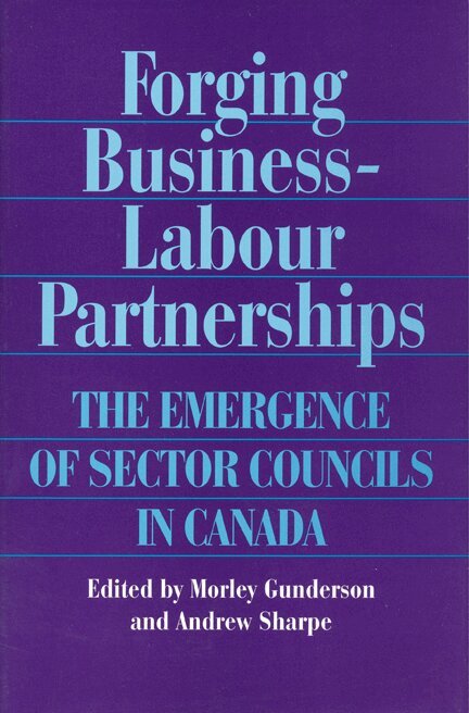 Morley Gunderson, Andrew Sharpe - Forging Business-Labour Partnerships, E-bok