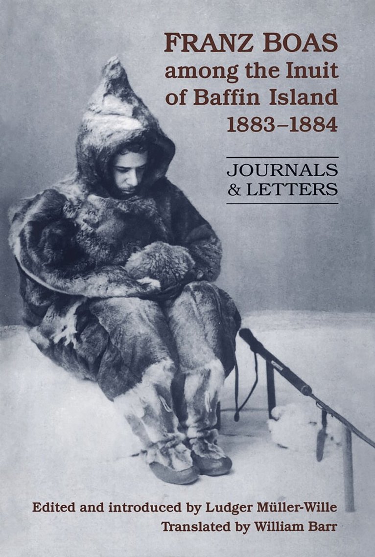 Ludger Muller-Wille - Franz Boas Among the Inuit of Baffin Island, 1883-1884, E-bok