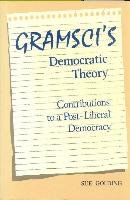 Sue Golding - Gramsci's Democratic Theory, E-bok