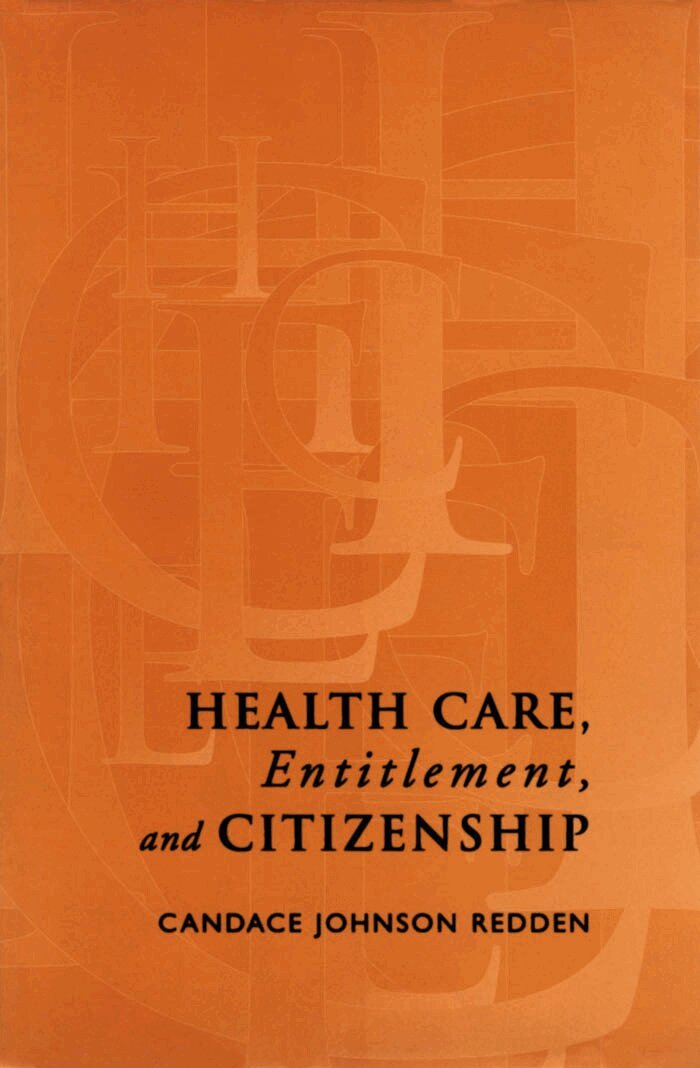 Candace Johnson - Health Care, Entitlement, and Citizenship, E-bok