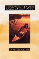Jamie Benidickson - Idleness, Water, and a Canoe, E-bok