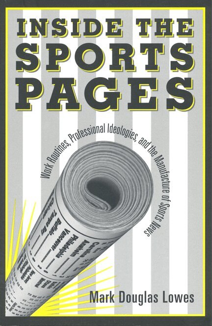 Mark Douglas Lowes - Inside the Sports Pages, E-bok