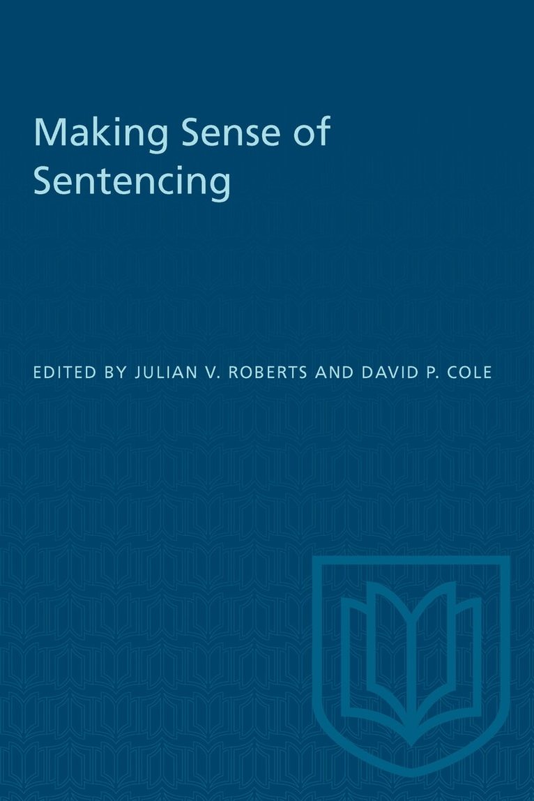 David P. Cole, Julian Roberts - Making Sense of Sentencing, E-bok