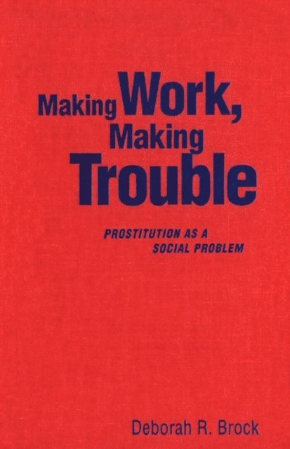 Deborah Brock - Making Work, Making Trouble, E-bok
