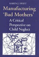 Karen Swift - Manufacturing 'Bad Mothers', E-bok