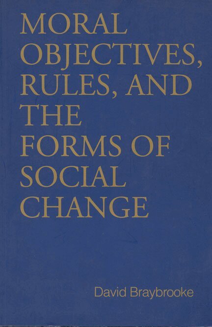 David Braybrooke - Moral Objectives, Rules, and the Forms of Social Change, E-bok