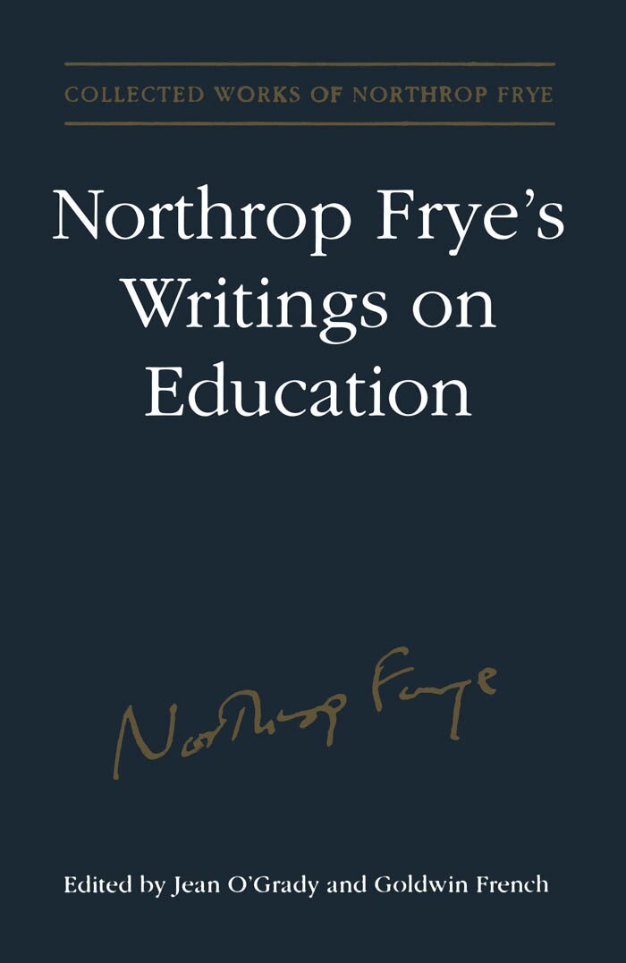 Goldwin Sylvester French, Northrop Frye, Jean O'Grady - Northrop Frye's Writings on Education, E-bok
