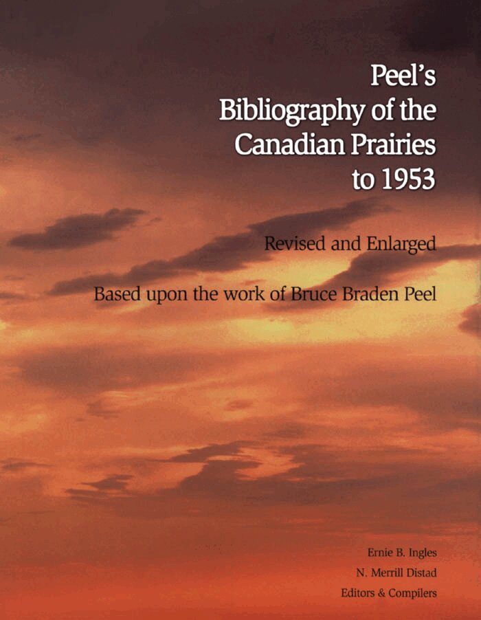 Bruce Braden Peel, Ernest B. Ingles, N. Merrill Distad - Peel's Bibliography of the Canadian Prairies to 1953, E-bok