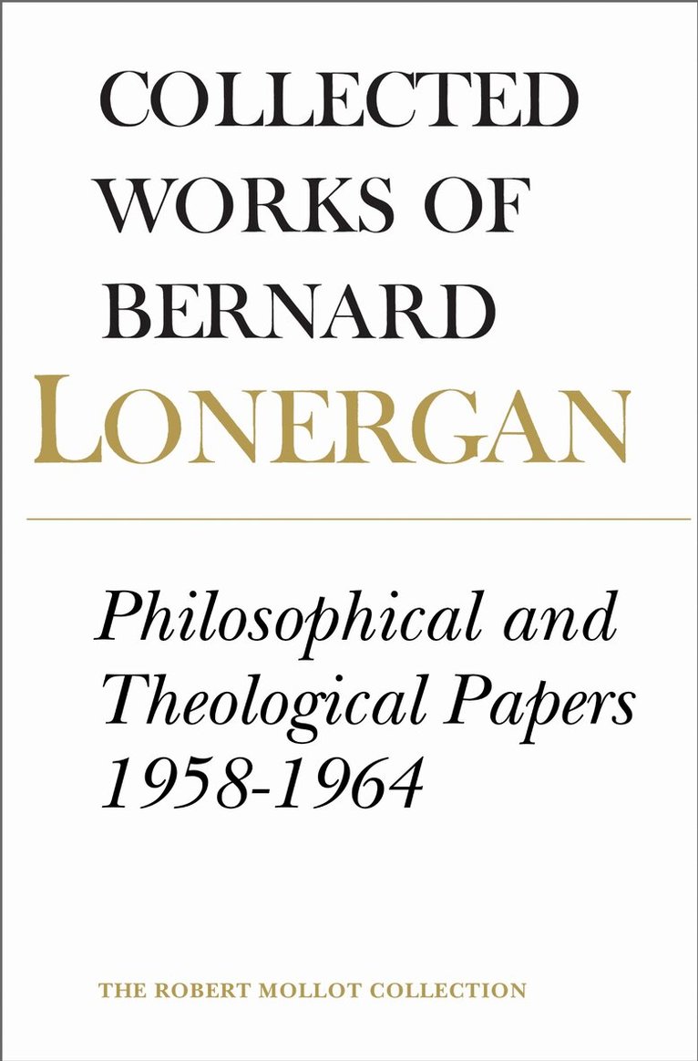 Bernard Lonergan, Robert Croken, Frederick Crowe, S.J., Robert Doran, S.J. - Philosophical and Theological Papers, 1958-1964, E-bok
