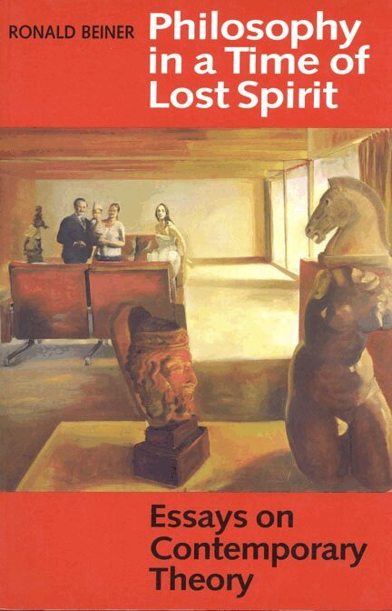 Ronald Beiner - Philosophy in a Time of Lost Spirit, E-bok