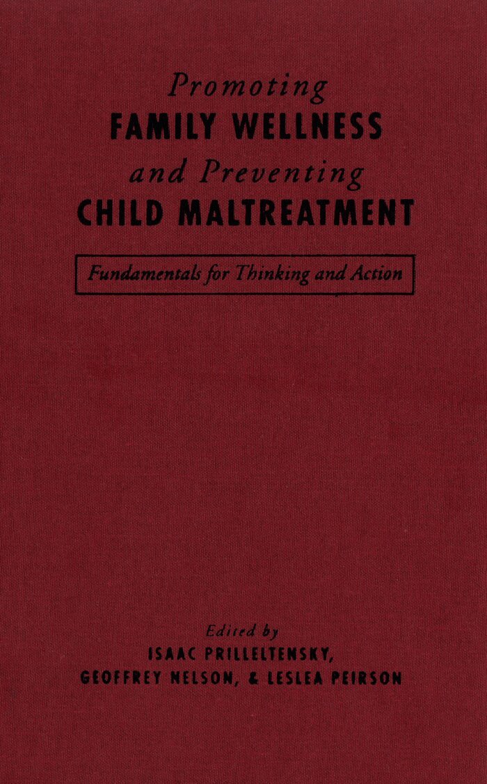 Geoffrey Nelson, Leslea Peirson, Isaac Prilleltensky - Promoting Family Wellness and Preventing Child Maltreatment, E-bok