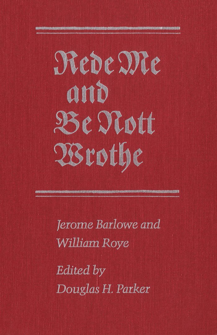 Jerome Barlowe, William Roye, Douglas Parker - Rede Me and Be Nott Wrothe, E-bok