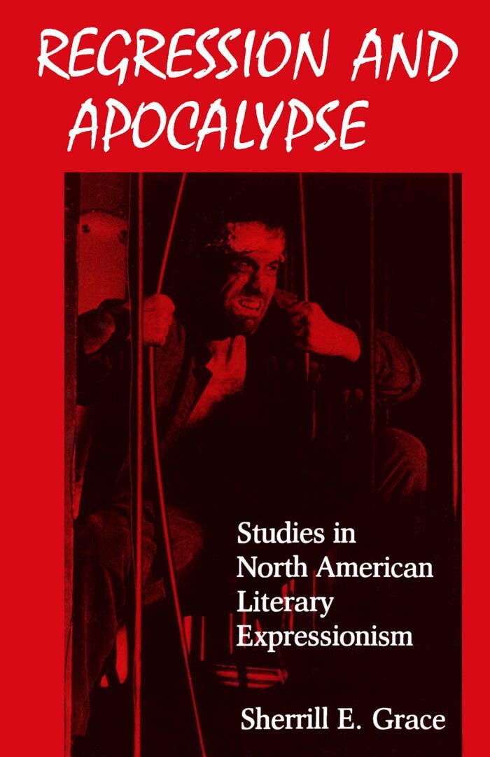 Sherrill Grace - Regression and Apocalypse, E-bok