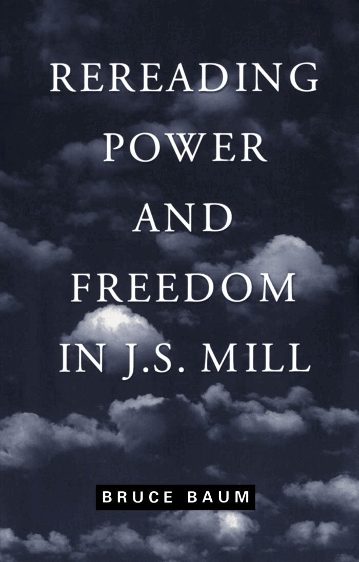 Bruce Baum - Rereading Power and Freedom in J.S. Mill, E-bok