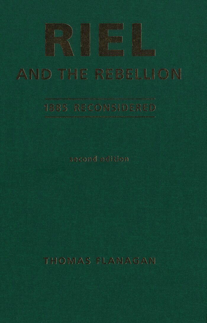Thomas Flanagan - Riel and the Rebellion, E-bok