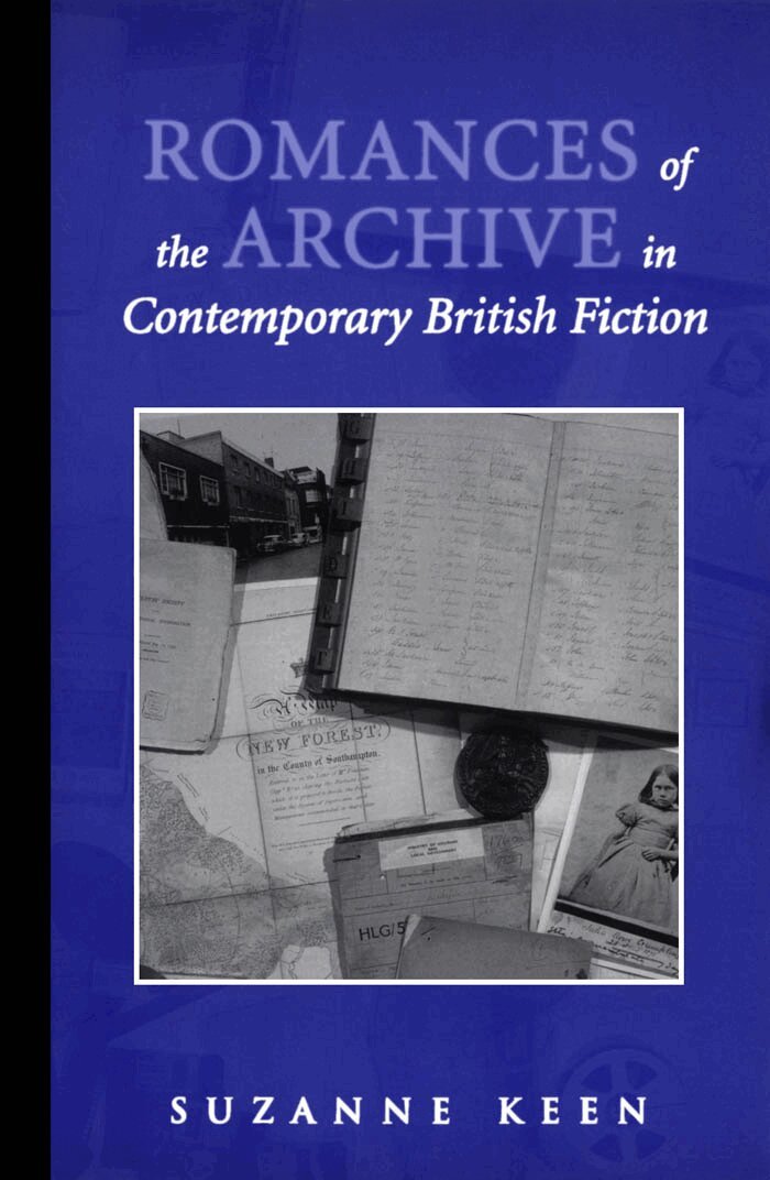 Suzanne Keen - Romances of the Archive in Contemporary British Fiction, E-bok