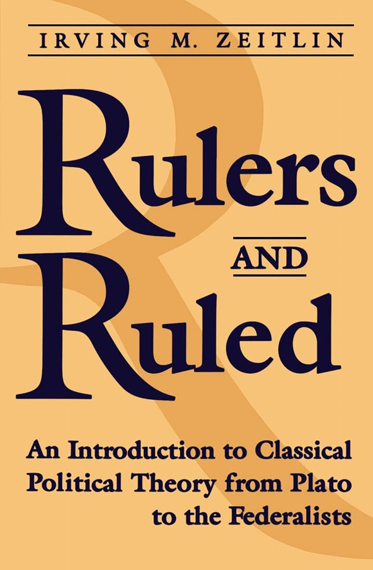 Irving M. Zeitlin - Rulers and Ruled, E-bok