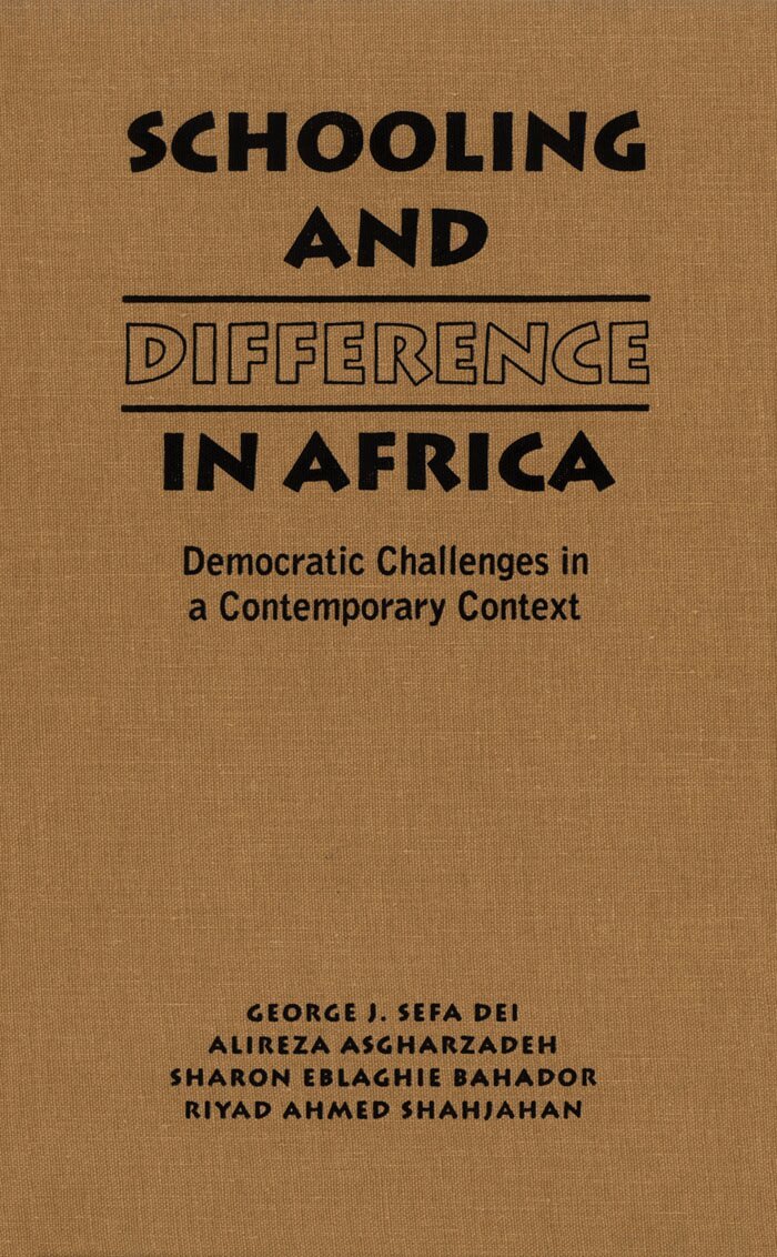 Alireza Asgharzadeh, George J. Sefa Dei, Sharon Eblaghie Bahador - Schooling and Difference in Africa, E-bok