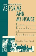 Sinclair Ross's &quote;As for Me and My House&quote;