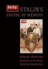 Stalin''s Empire of Memory