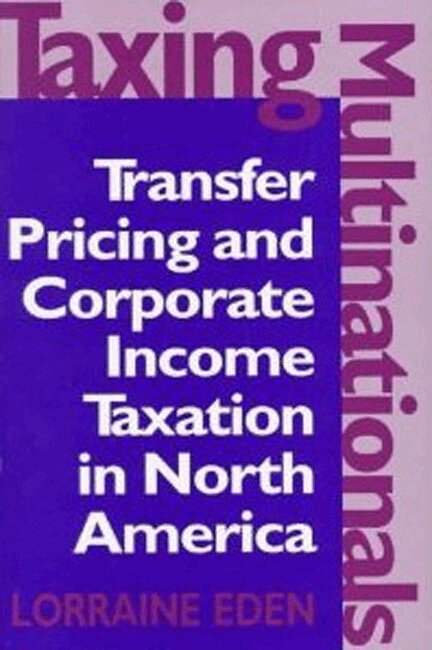 Lorraine Eden - Taxing Multinationals, E-bok