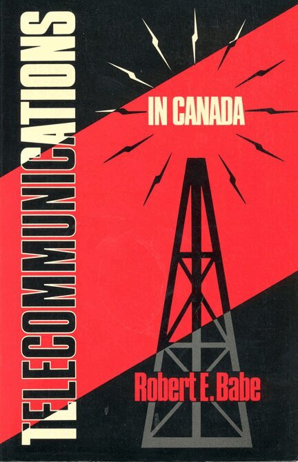 Robert E. Babe - Telecommunications in Canada, E-bok