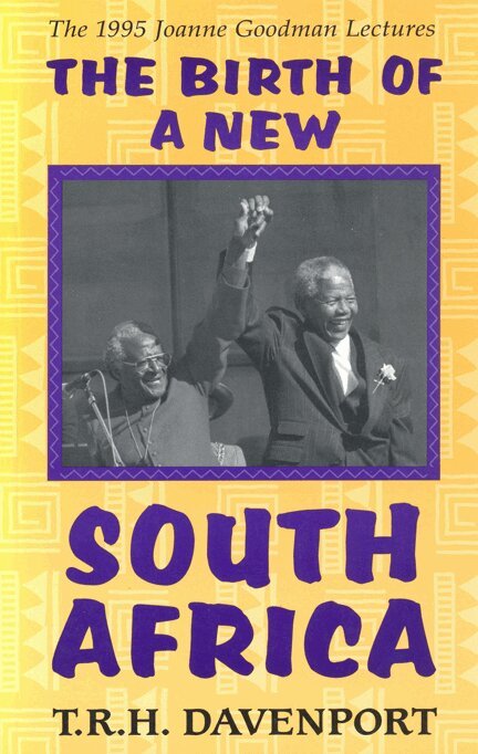 T. R. H. Davenport - Birth of a New South Africa, E-bok