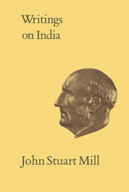 John Stuart Mill, Martin I. Moir, John Robson - XXXWritings on India, E-bok
