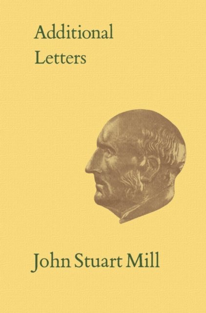 John Stuart Mill, Marion Filipiuk, Michael Laine - XXXIIAdditional Letters, E-bok