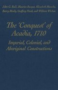 The ''Conquest'' of Acadia, 1710
