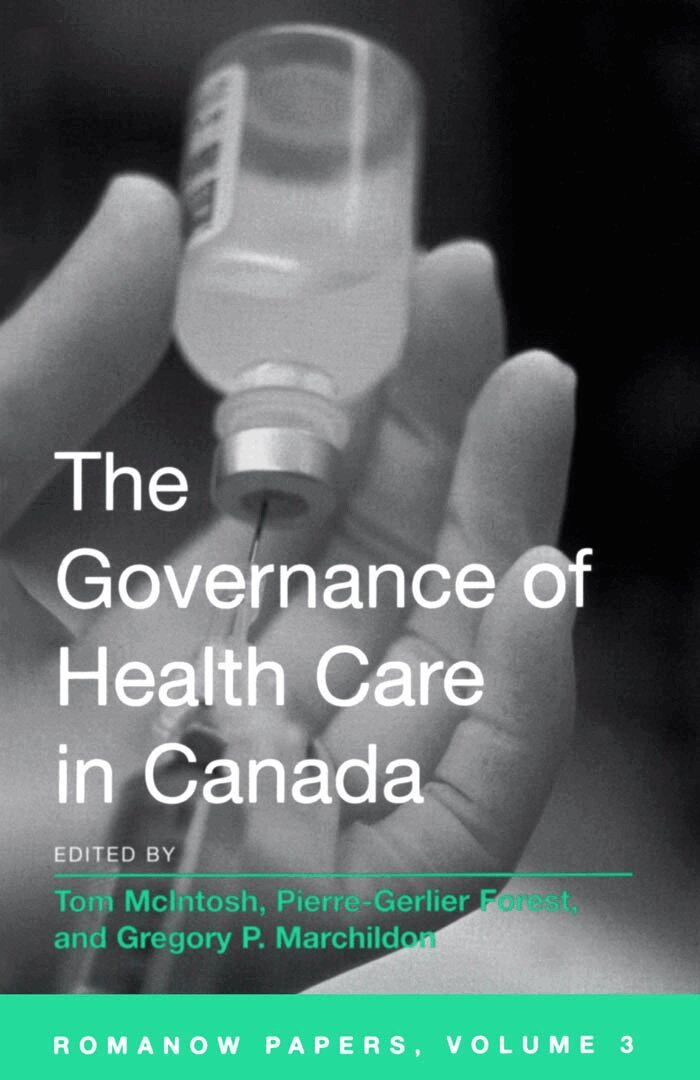 Pierre-Gerlier Forest, Gregory Marchildon, Tom McIntosh - Governance of Health Care in Canada, E-bok