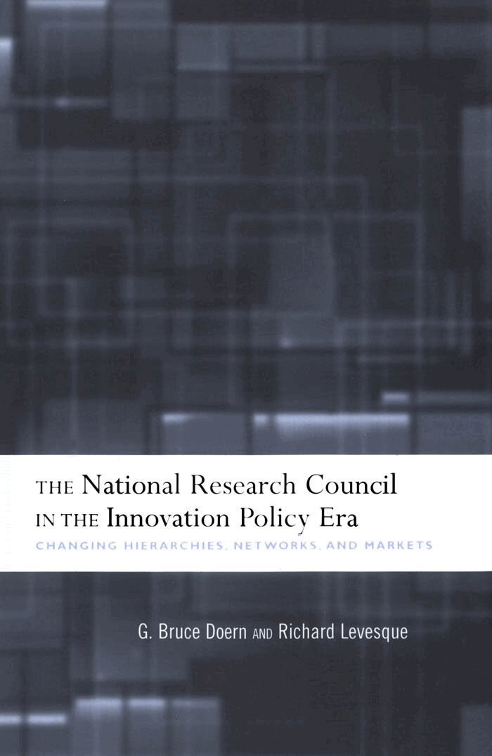 G.Bruce Doern, Richard Levesque - National Research Council in the Innovation Policy Era, E-bok