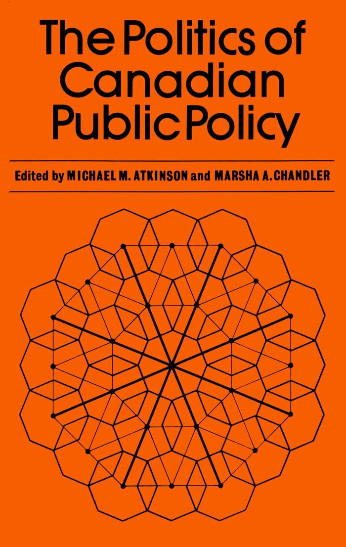 Michael M. Atkinson, Marsha A Chandler - Politics of Canadian Public Policy, E-bok