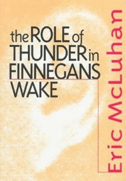 Eric McLuhan - Role of Thunder in Finnegans Wake, E-bok