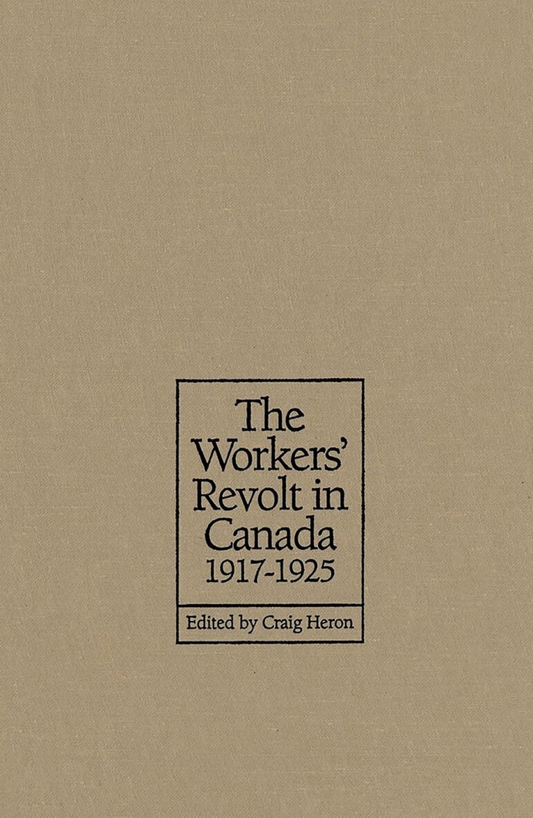 Craig Heron - Workers' Revolt in Canada, 1917-1925, E-bok