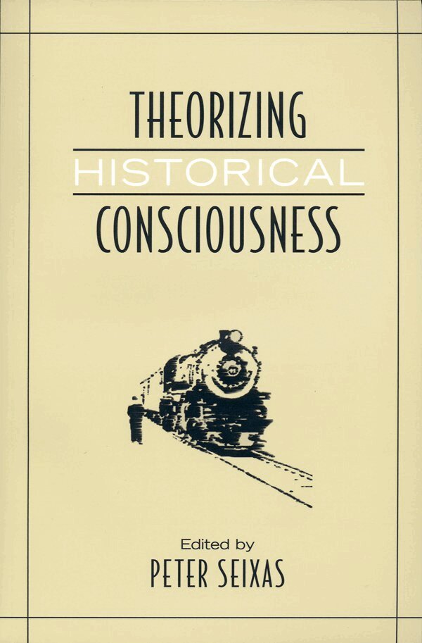 Peter Seixas - Theorizing Historical Consciousness, E-bok