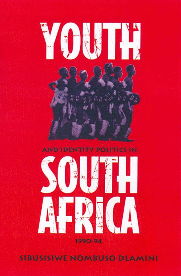 S. Nombuso Dlamini - Youth and Identity Politics in South Africa, 1990-94, E-bok