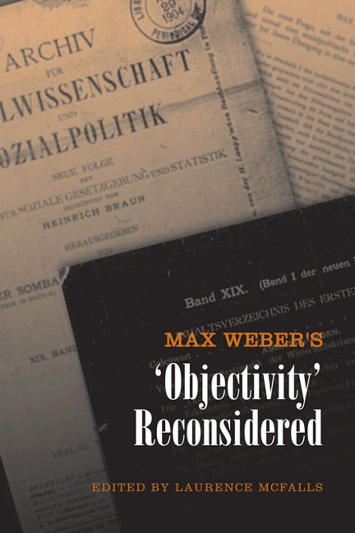 Laurence McFalls - Max Weber's 'Objectivity' Reconsidered, E-bok
