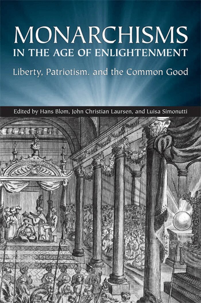 Hans W. Blom, J.C. Laursen, Luisa Simonutti - Monarchisms in the Age of Enlightenment, E-bok