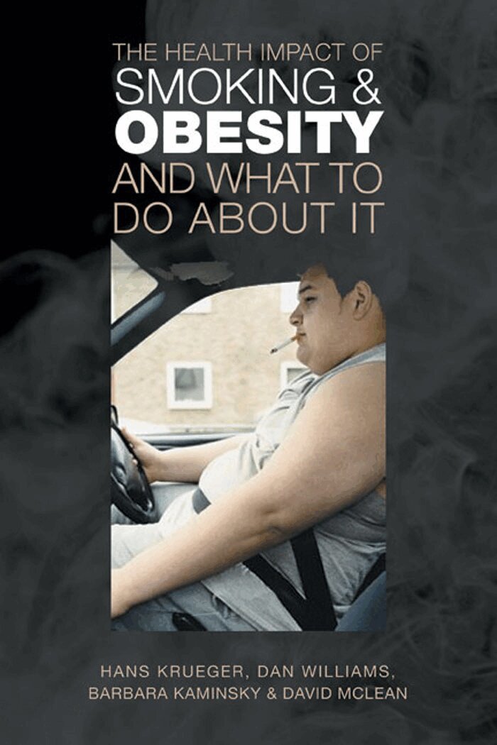 Hans Krueger, Dan Williams, Barbara Kaminsky, David McLean - Health Impact of Smoking and Obesity and What to Do About It, E-bok