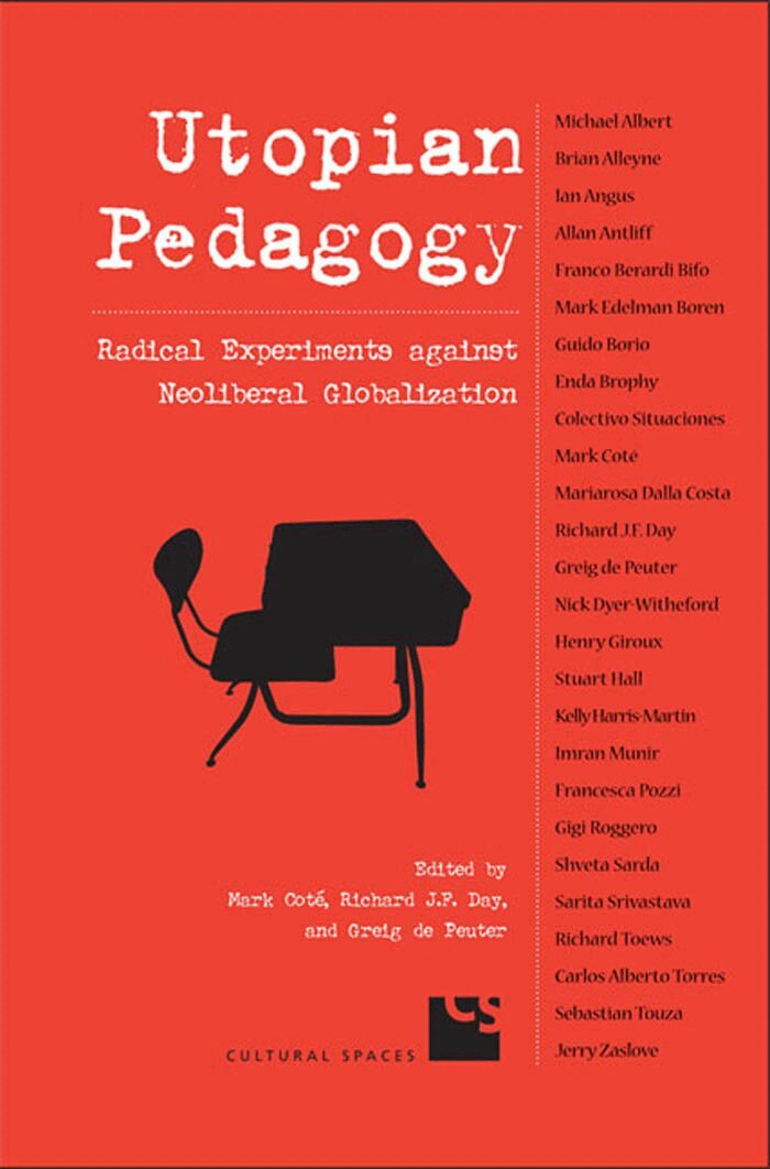 Mark Cote, Richard J.F. Day, Greig de Peuter - Utopian Pedagogy, E-bok