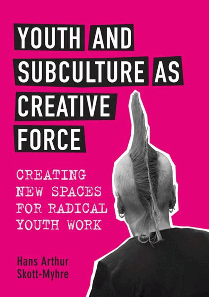 Hans Skott-Myhre - Youth and Subculture As Creative Force, E-bok