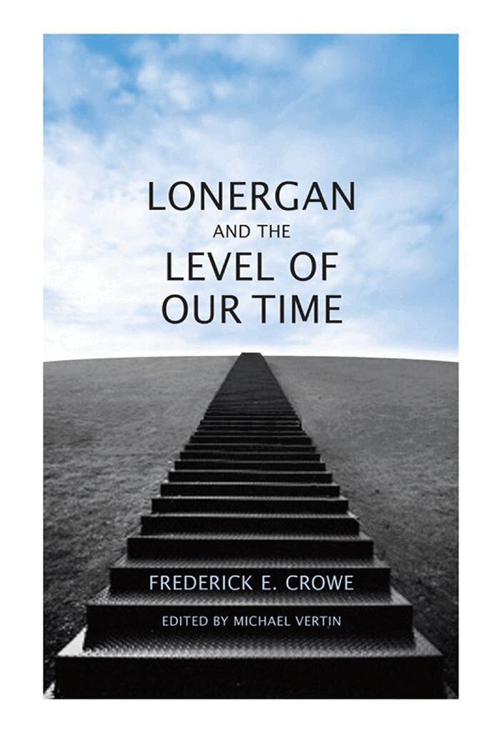 Frederick Crowe, S.J. - Lonergan and the Level of Our Time, E-bok