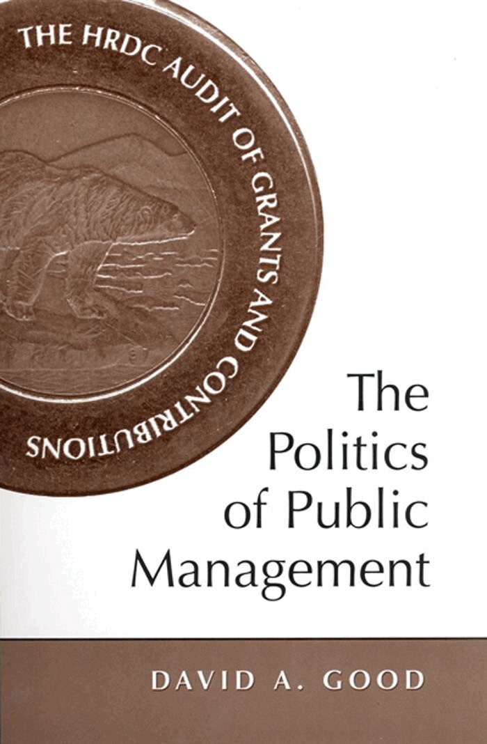 David A. Good - Politics of Public Management, E-bok
