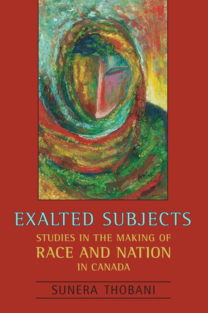 Sunera Thobani - Exalted Subjects, E-bok