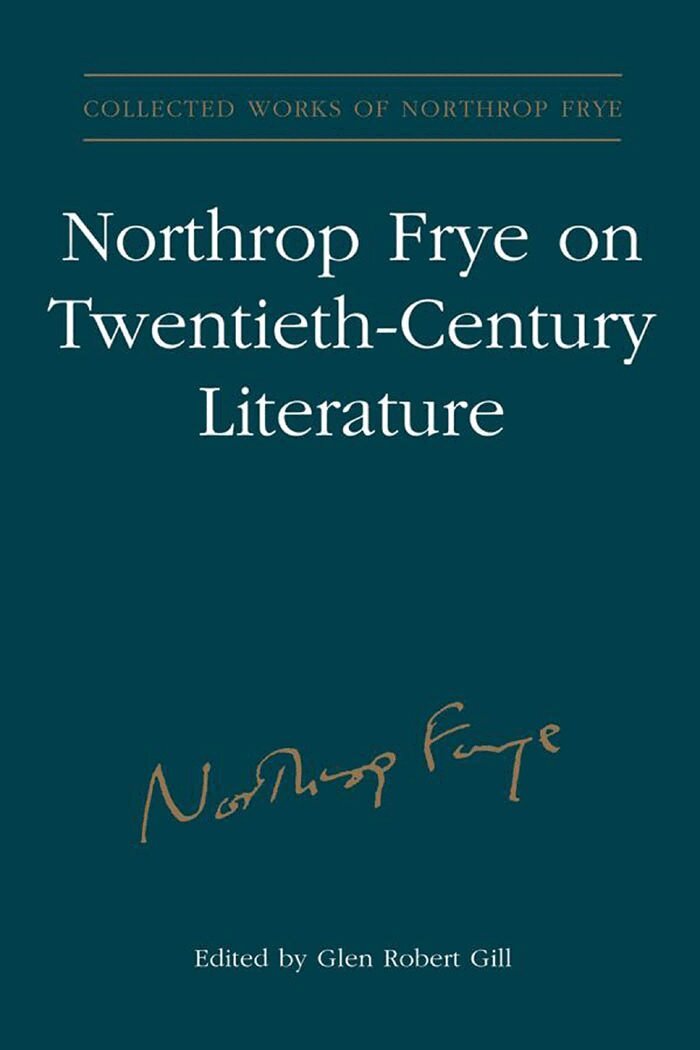 Glen Robert Gill - Northrop Frye on Twentieth-Century Literature, E-bok
