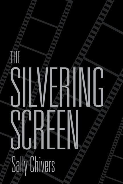 Sally Chivers - Silvering Screen, E-bok